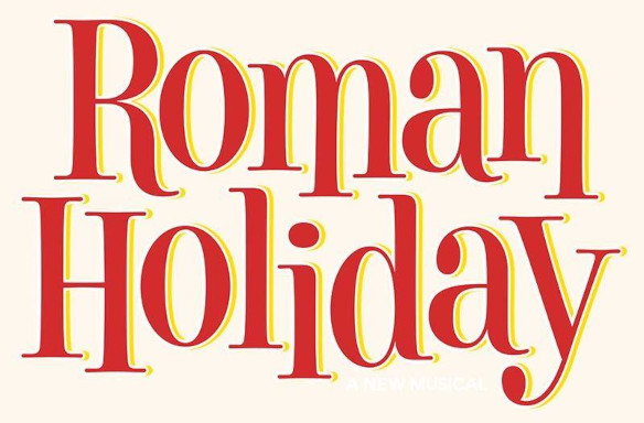 Roman Holiday – The New Cole Porter Musical